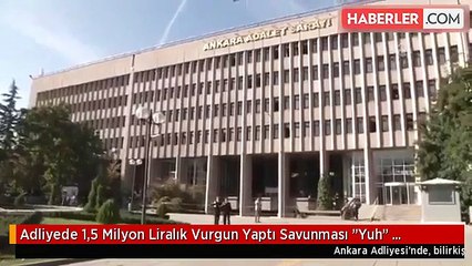 Adliyede 1,5 Milyon Liralık Vurgun Yaptı Savunması "Yuh" Dedirtti: Zarar Vermeyi Seviyorum
