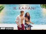 IK KAHANI Video Song - ( Gajendra Verma Ft. Halina K ) | Latest Song 2017