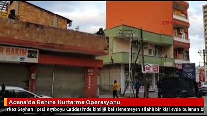 Adana'da Rehine Kurtarma Operasyonu