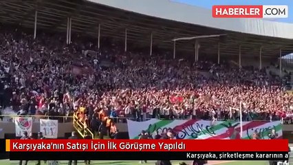Karşıyaka'nın Satışı İçin İlk Görüşme Yapıldı