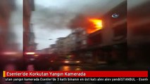 Esenler'de Korkutan Yangın Kamerada