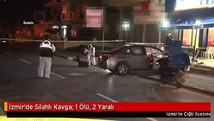 İzmir'de Silahlı Kavga: 1 Ölü, 2 Yaralı