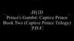 [G8wKl.F.r.e.e D.o.w.n.l.o.a.d R.e.a.d] Prince's Gambit: Captive Prince Book Two (Captive Prince Trilogy) by C S Pacat [W.O.R.D]