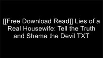 [m0J8Q.F.r.e.e D.o.w.n.l.o.a.d] Lies of a Real Housewife: Tell the Truth and Shame the Devil by Angela Stanton RAR