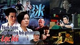 Phim TVB Tóm lược nội dung bộ phim Lạc lối