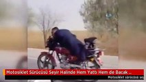 Motosiklet Sürücüsü Seyir Halinde Hem Yattı Hem de Bacak Bacak Üstüne Attı