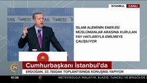 Cumhurbaşkanı Erdoğan: Adalet, hürriyet ve güzel ahlak İslam dünyasının taşıyıcı sütunlarıdır