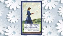 Download PDF Stepping Heavenward: One Woman's Journey to Godliness (Inspirational Library Series) FREE