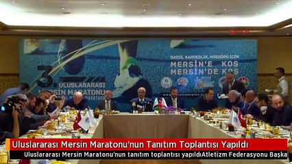 Uluslararası Mersin Maratonu'nun Tanıtım Toplantısı Yapıldı