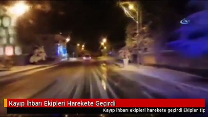 Kayıp İhbarı Ekipleri Harekete Geçirdi