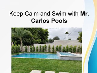 Keep Calm and Swim with Mr. Carlos Pools