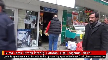 Bursa Tamir Etmek İstediği Çatıdan Düştü Yaşamını Yitirdi