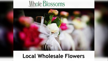 Local Wholesale Flowers - www.wholeblossoms.com