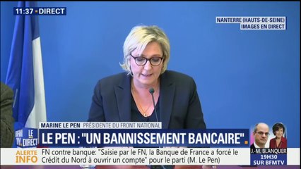 "Persécution bancaire" : Marine Le Pen dénonce "une tentative d'étouffement d'un mouvement d'opposition"
