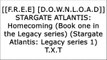 [EgsjU.F.r.e.e D.o.w.n.l.o.a.d R.e.a.d] STARGATE ATLANTIS: Homecoming (Book one in the Legacy series) (Stargate Atlantis: Legacy series 1) by Jo Graham, Melissa Scott [R.A.R]