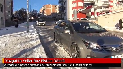 Yozgat'ta Yollar Buz Pistine Döndü