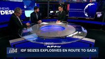 i24NEWS DESK | IDF seizes explosives en route to Gaza | Wednesday, November 22nd 2017