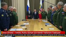 Soçi Zirvesi - Times: Putin, Suriye İçin Kendi 'Yalta'sını Topluyor