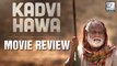 Kadvi Hawa MOVIE REVIEW | Sanjay Mishra, Ranvir Shorey