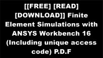 [EWNef.[Free] [Download]] Finite Element Simulations with ANSYS Workbench 16 (Including unique access code) by Huei-Huang Lee [K.I.N.D.L.E]