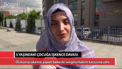 Öz babası ve sevgilisinin yaptıklarını bir bir anlattı