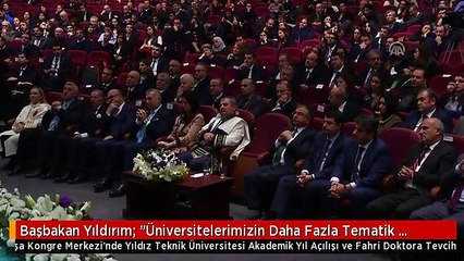 Başbakan Yıldırım: "Üniversitelerimizin Daha Fazla Tematik Üniversiteye Dönmesi Lazım"