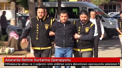 Adana'da Rehine Kurtarma Operasyonu