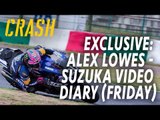 EXCLUSIVE: Alex Lowes - Suzuka Video Diary (Friday)