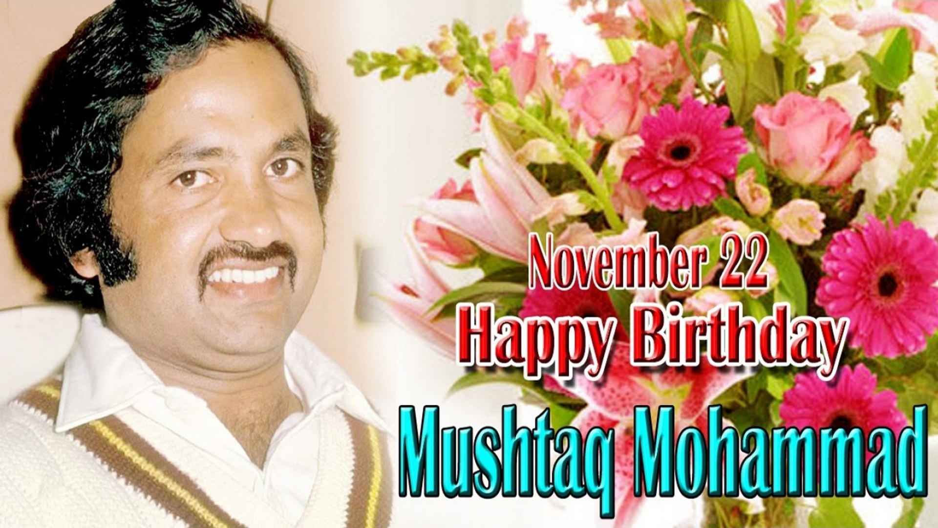Happy Birthday Mushtaq Mohammad November 22 Video Dailymotion