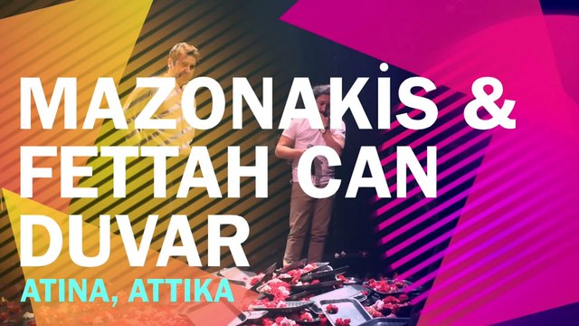 Stigmes Pou De S'eho / Duvar (Mazonakis & Fettah Can)