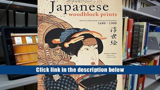 Read ebook  Japanese Woodblock Prints: Artists, Publishers, and Masterworks: 1680 - 1900 For Kindle
