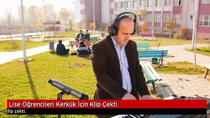 Lise Öğrencileri Kerkük İçin Klip Çekti