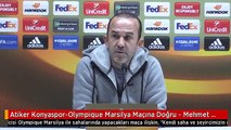 Atiker Konyaspor-Olympique Marsilya Maçına Doğru - Mehmet Özdilek ve Petar Filipovic