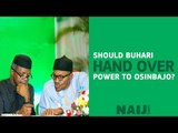 Should President Buhari handover to Vice President Osinbajo over health issues?