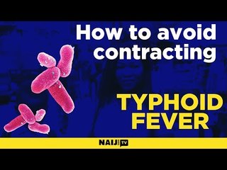Check out FOUR IMPORTANT ways to avoid contracting Typhoid fever