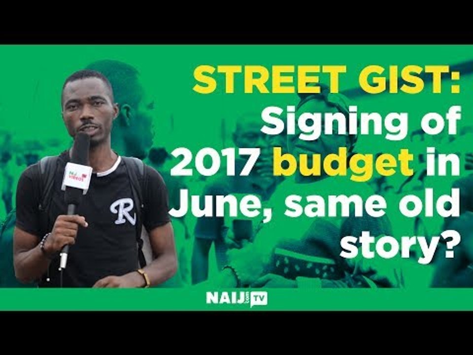 STREET GIST: Signing of 2017 budget in June, same old story?