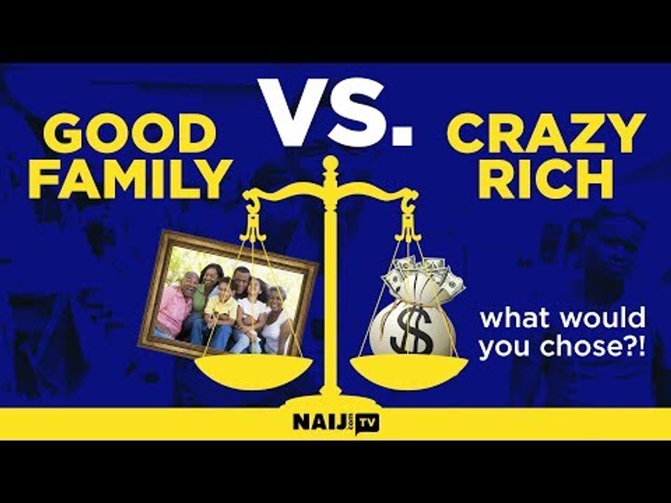 Would you rather have money or be poor and have a good family?