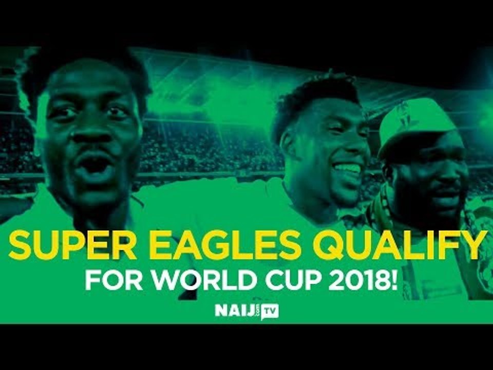 Nigeria Super Eagles qualify for 2018 FIFA World cup