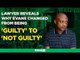 Lawyer reveals why Evans changed from being 'guilty' to 'not guilty'