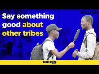 Say something good about other tribes!