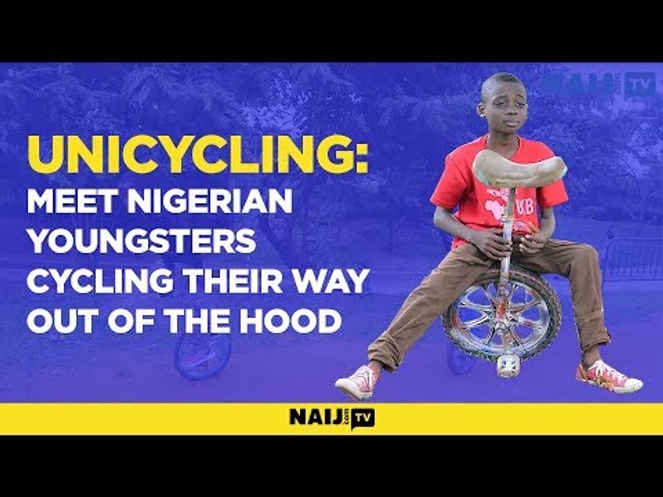 UNICYCLING: Meet Nigerian youngsters cycling their way out of the hood