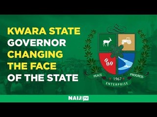 How Kwara state governor is changing the face of the state