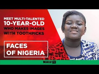 Faces of Nigeria: Meet multi-talented 10-year-old who makes images with toothpicks