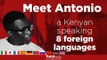 The 23-year-old Kenyan who speaks 8 foreign languages