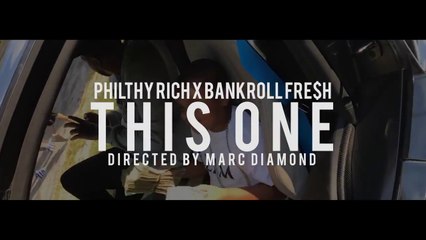 Philthy Rich feat Bankroll Fresh "This One"