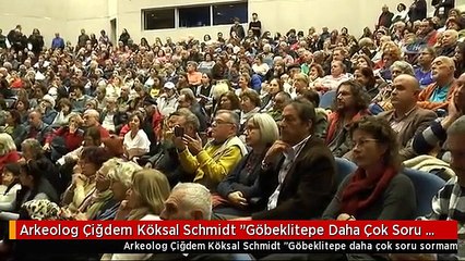 Arkeolog Çiğdem Köksal Schmidt "Göbeklitepe Daha Çok Soru Sormamıza İmkan Verdi"