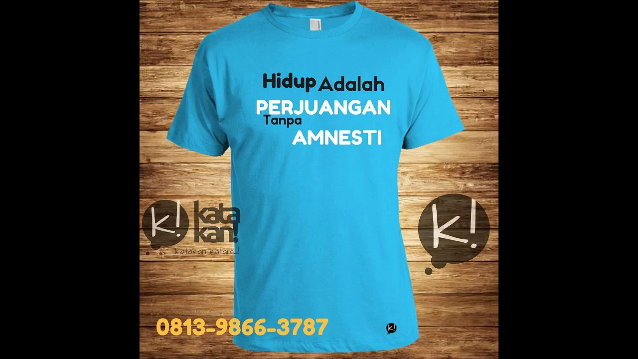 promo!!! +62813-9866-3787 (telkomsel), Jual Kaos Kata-kata unik dan Custom (desain suka-suka)