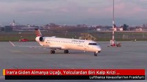 İran'a Giden Almanya Uçağı, Yolculardan Biri Kalp Krizi Geçirince İstanbul'a Acil İniş Yaptı