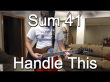 Sum 41 - Handle This (Guitar Tab   Cover)