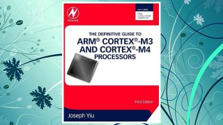 Download PDF The Definitive Guide to ARM® Cortex®-M3 and Cortex®-M4 Processors, Third Edition FREE
